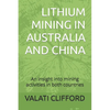 Lithium Mining in Australia and China: An insight into mining activities in both countries - Paperback