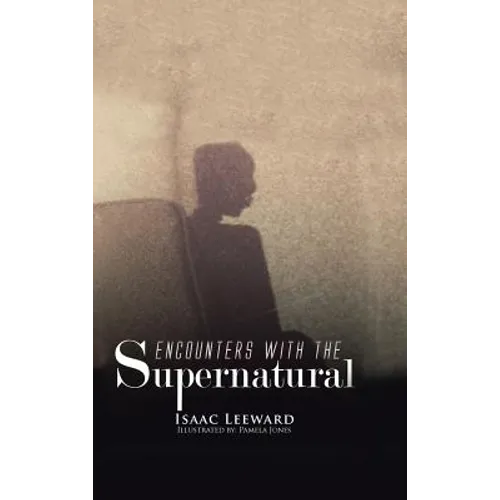 Encounters with the Supernatural - Hardcover