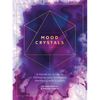 Mood Crystals: A Hands-On Guide to Managing Your Emotional Wellbeing with Crystals - Paperback
