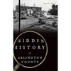 Hidden History of Arlington County - Hardcover