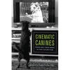 Cinematic Canines: Dogs and Their Work in the Fiction Film - Paperback