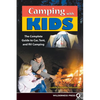Camping with Kids: Complete Guide to Car Tent and RV Camping - Paperback