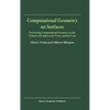 Computational Geometry on Surfaces: Performing Computational Geometry on the Cylinder, the Sphere, the Torus, and the Cone - Hardcover