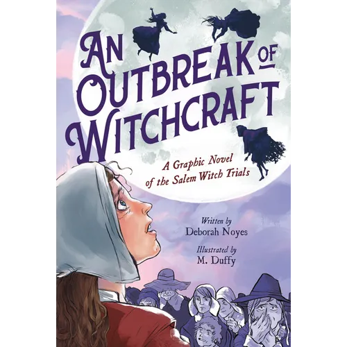 An Outbreak of Witchcraft: A Graphic Novel of the Salem Witch Trials - Hardcover