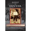 Golf in Denver - Hardcover