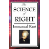 The Science of Right: Kant's Philosophy of Law and Civil Society - Hardcover