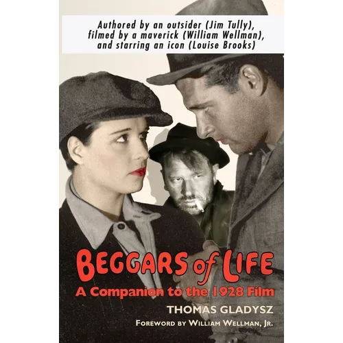 Beggars of Life: A Companion to the 1928 Film - Paperback