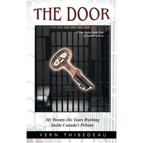 The Door: My Twenty-Six Years Working Inside Canada's Prisons - Hardcover