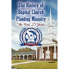 The History of Baptist Church Planting Ministry: The First 25 Years - Paperback