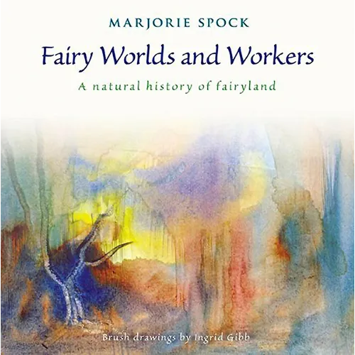 Fairy Worlds and Workers: A Natural History of Fairyland - Paperback