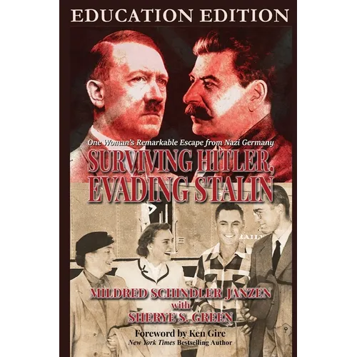 Surviving Hitler, Evading Stalin: One Woman's Remarkable Escape from Nazi Germany - Education Edition - Paperback