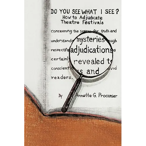 Do You See What I See?: How to Adjudicate Theatre Festivals - Paperback