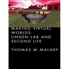 Making Virtual Worlds: Linden Lab and Second Life - Hardcover
