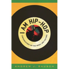 I Am Hip-Hop: Conversations on the Music and Culture - Hardcover