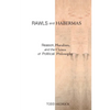 Rawls and Habermas: Reason, Pluralism, and the Claims of Political Philosophy - Paperback