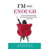 I'm Enough: How to overcome doubt and reclaim your true value and worth - Paperback