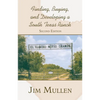 Finding, Buying, and Developing a South Texas Ranch - Paperback