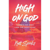 High on God: There's No High Like The Most High - Paperback