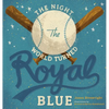 The Night the World Turned Royal Blue - Hardcover