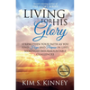 Living for His Glory: Strengthen Your Faith As You Find Hope and Purpose in Life's Seemingly Insurmountable Challenges - Paperback