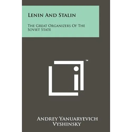 Lenin And Stalin: The Great Organizers Of The Soviet State - Paperback