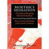 Bioethics Mediation: A Guide to Shaping Shared Solutions - Paperback
