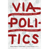 Viapolitics: Borders, Migration, and the Power of Locomotion - Paperback