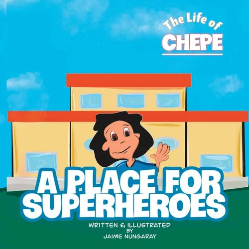 A place for superheroes: The life of Chepe - Paperback
