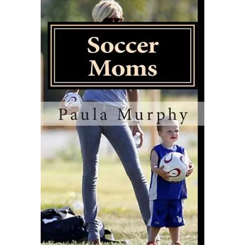 Soccer Moms - Paperback