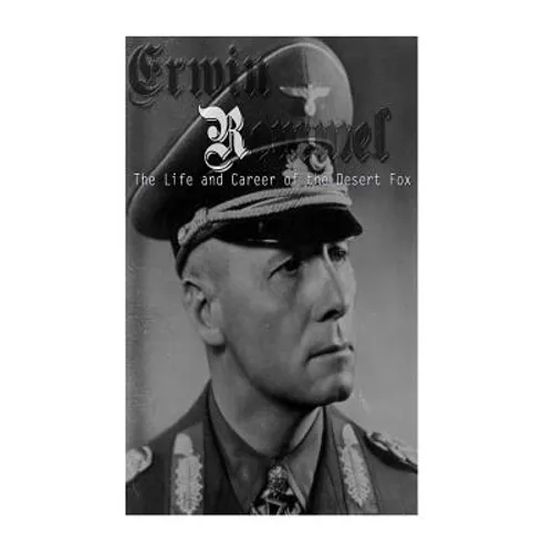 Erwin Rommel: The Life and Career of the Desert Fox - Paperback