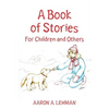 A Book of Stories: For Children and Others - Paperback