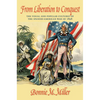 From Liberation to Conquest: The Visual and Popular Cultures of the Spanish-American War of 1898 - Paperback