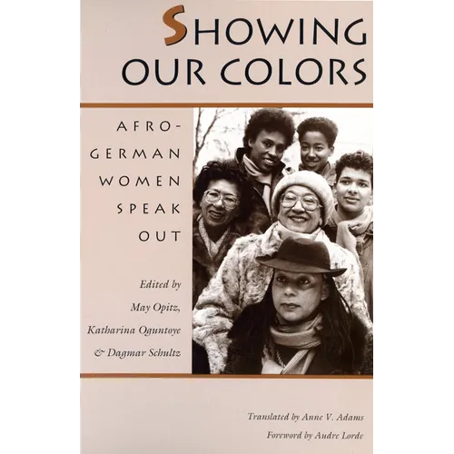 Showing Our Colors: Afro-German Women Speak Out - Paperback