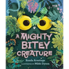 A Mighty Bitey Creature - Hardcover