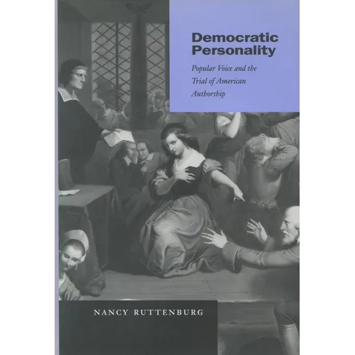 Democratic Personality: Popular Voice and the Trial of American Authorship - Hardcover