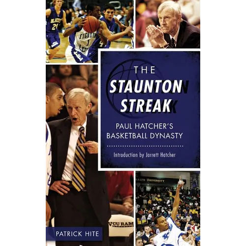 The Staunton Streak: Paul Hatcher S Basketball Dynasty - Hardcover