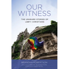 Our Witness: The Unheard Stories of Lgbt+ Christians - Hardcover