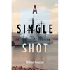 A Single Shot - Paperback