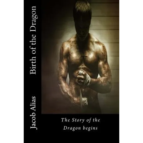 Birth of the Dragon: The Story of the Dragon begins - Paperback
