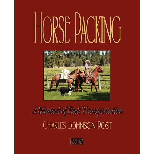 Horse Packing: A Manual of Pack Transportation - Paperback