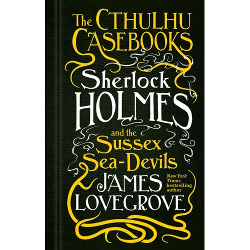 Sherlock Holmes and the Sussex Sea-Devils: The Cthulhu Casebooks - Paperback