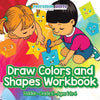 Draw Colors and Shapes Workbook Toddler-Grade K - Ages 1 to 6 - Paperback