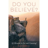 Do You Believe?: 92 Miracles So Far and Counting! - Paperback
