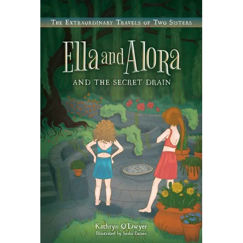 Ella and Alora and The Secret Drain - Paperback