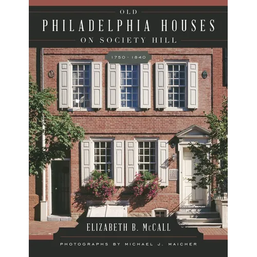 Old Philadelphia Houses on Society Hill, 1750-1840 - Paperback