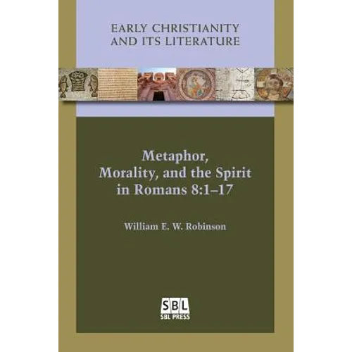 Metaphor, Morality, and the Spirit in Romans 8: 1-17 - Paperback