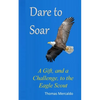 Dare to Soar: A Gift, and a Challenge to the Eagle Scout - Paperback