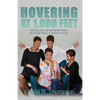 Hovering at 1,000 Feet: Advice Helicopter Moms Need, but Don't Really Want to Hear - Paperback