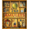 Amulets: Sacred Charms of Power and Protection - Paperback