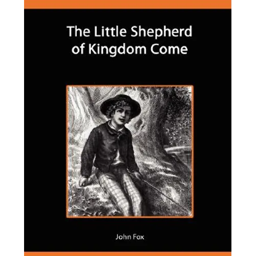 The Little Shepherd of Kingdom Come - Paperback